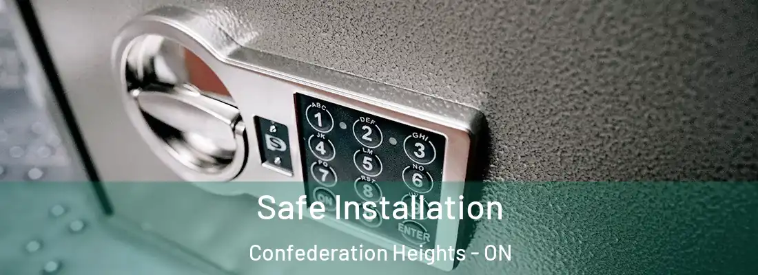  Safe Installation Confederation Heights - ON