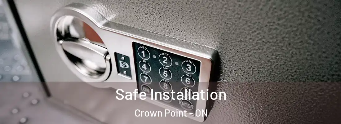  Safe Installation Crown Point - ON