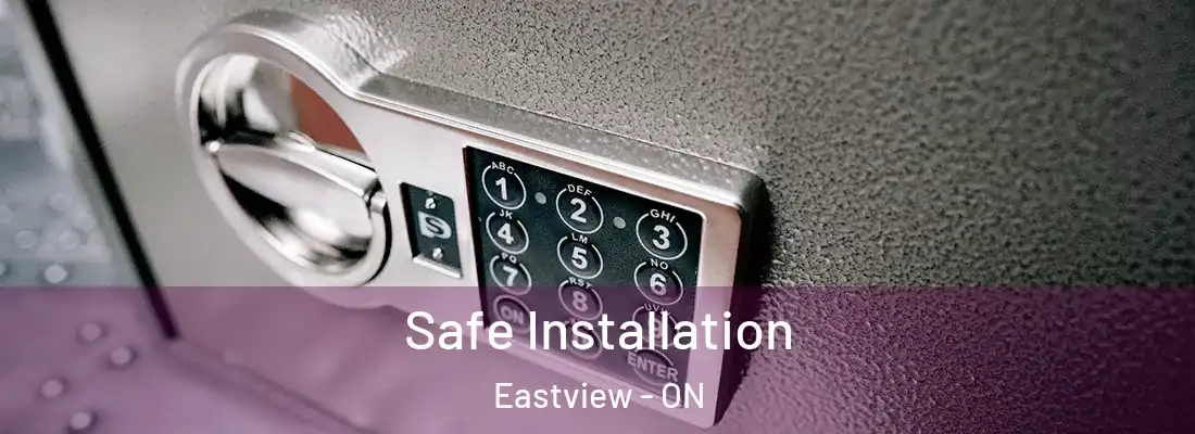  Safe Installation Eastview - ON