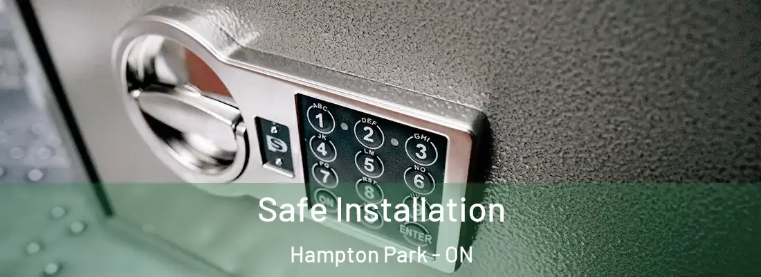  Safe Installation Hampton Park - ON