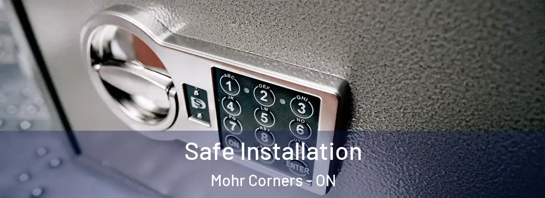  Safe Installation Mohr Corners - ON