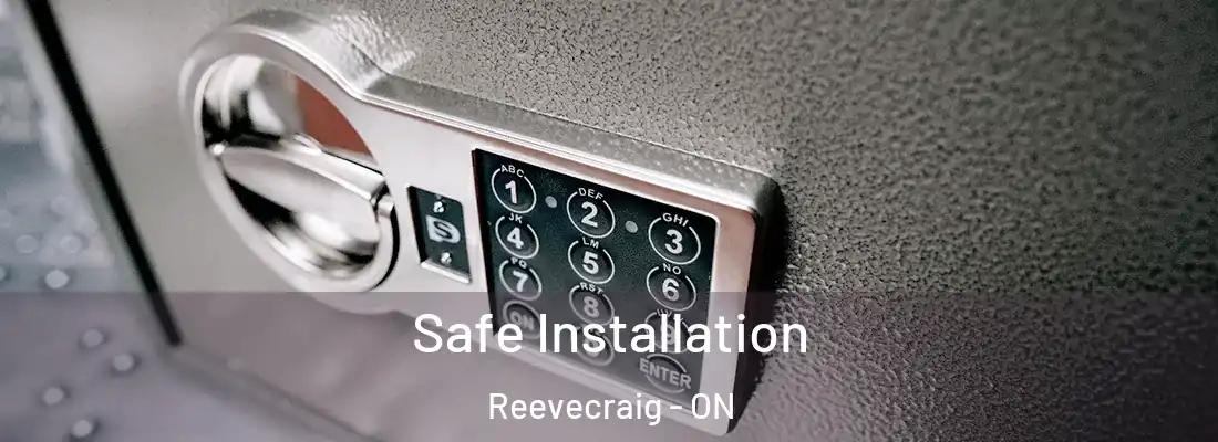  Safe Installation Reevecraig - ON