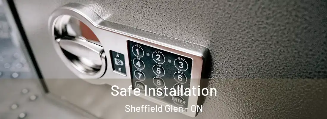  Safe Installation Sheffield Glen - ON