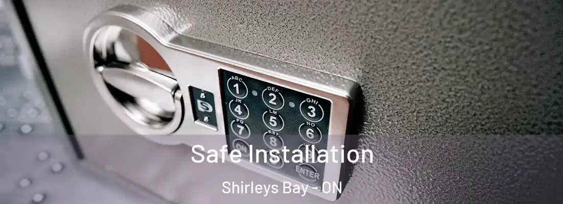  Safe Installation Shirleys Bay - ON