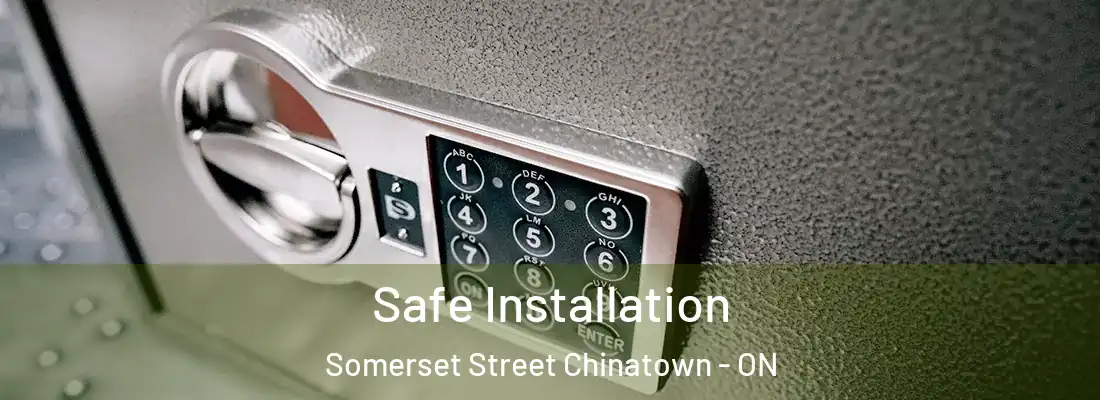  Safe Installation Somerset Street Chinatown - ON