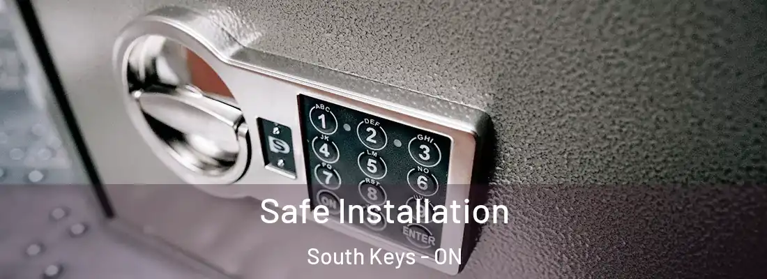  Safe Installation South Keys - ON