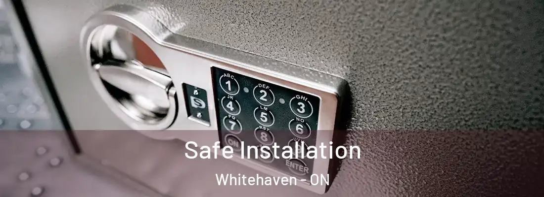  Safe Installation Whitehaven - ON