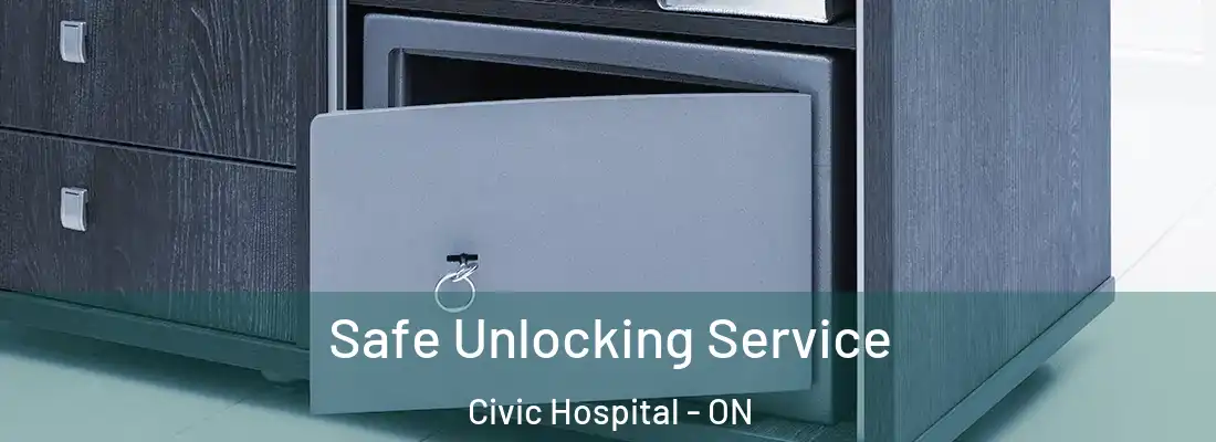  Safe Unlocking Service Civic Hospital - ON