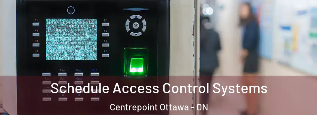  Schedule Access Control Systems Centrepoint Ottawa - ON