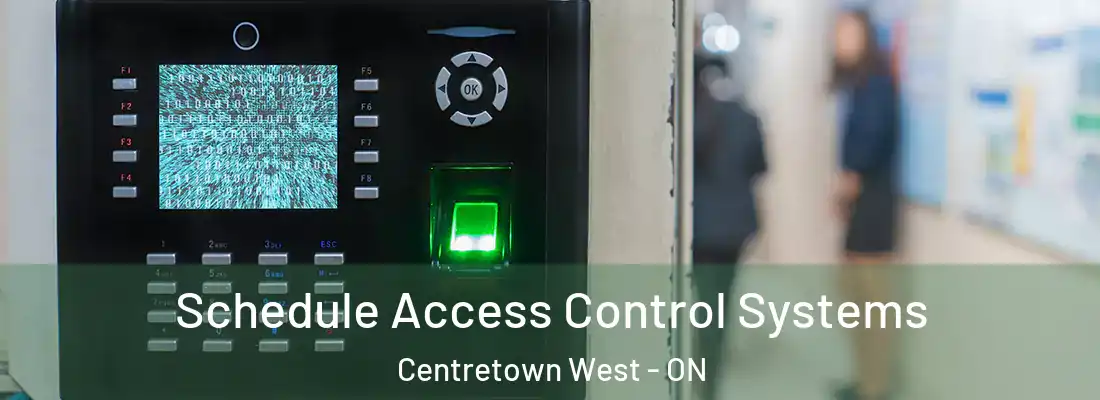  Schedule Access Control Systems Centretown West - ON