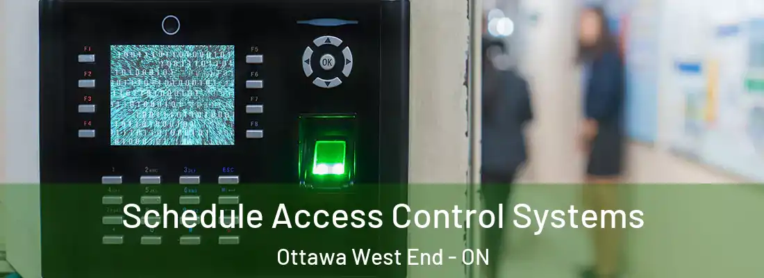  Schedule Access Control Systems Ottawa West End - ON