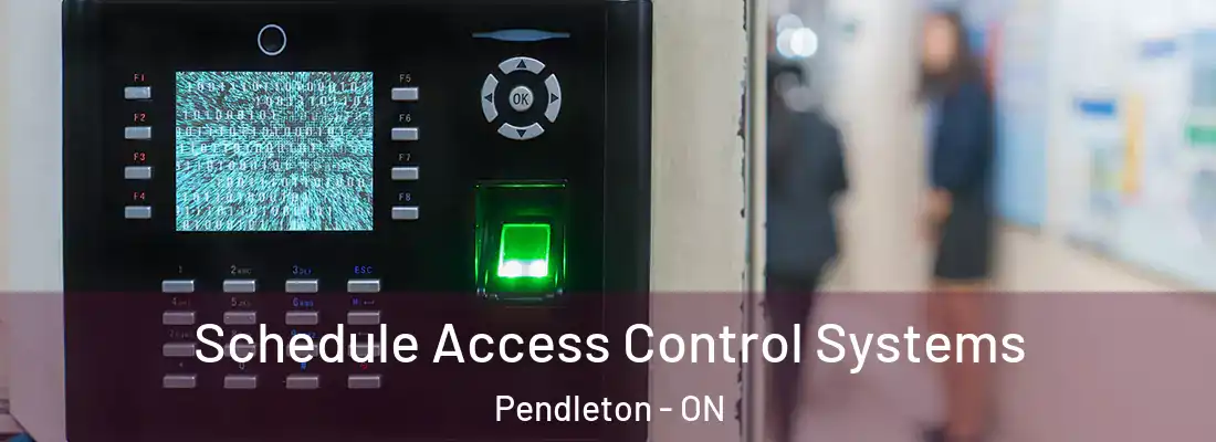 Schedule Access Control Systems Pendleton - ON