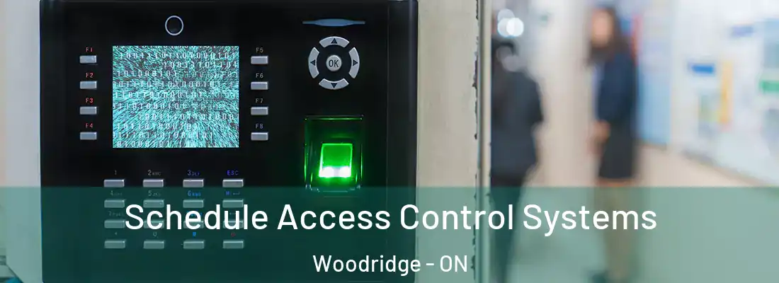 Schedule Access Control Systems Woodridge - ON