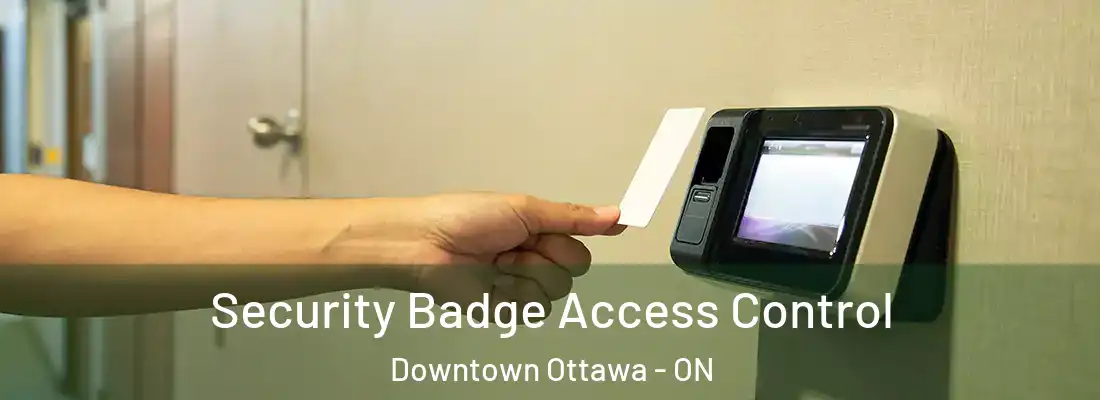  Security Badge Access Control Downtown Ottawa - ON