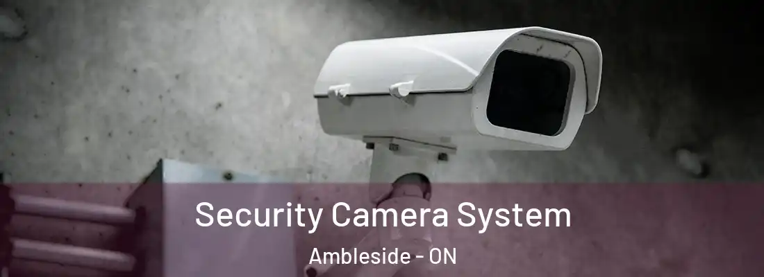  Security Camera System Ambleside - ON