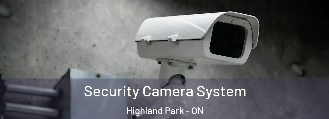  Security Camera System Highland Park - ON