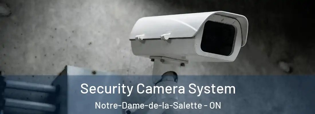  Security Camera System Notre-Dame-de-la-Salette - ON