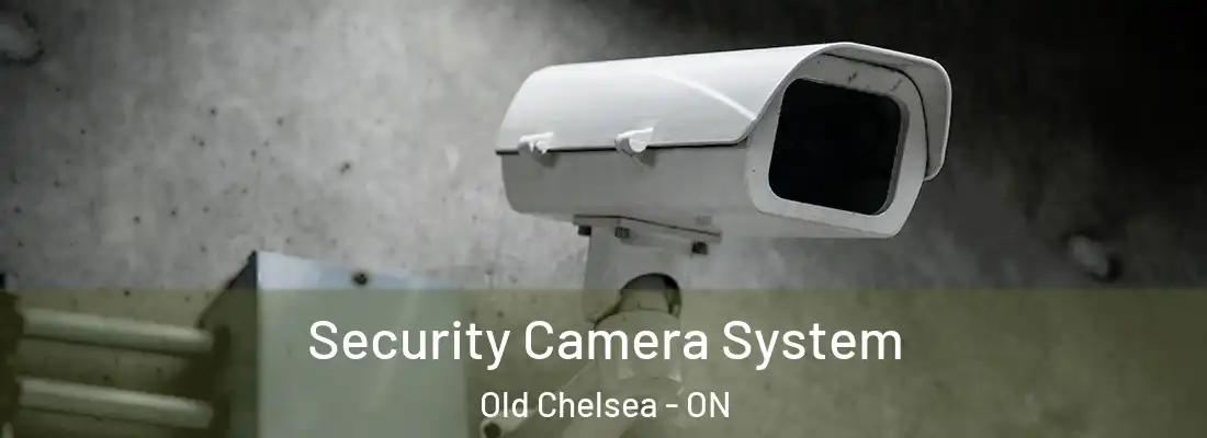  Security Camera System Old Chelsea - ON