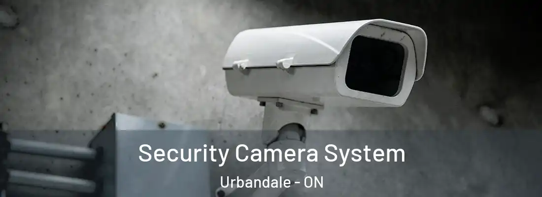  Security Camera System Urbandale - ON
