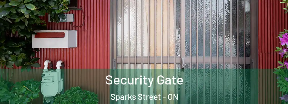  Security Gate Sparks Street - ON