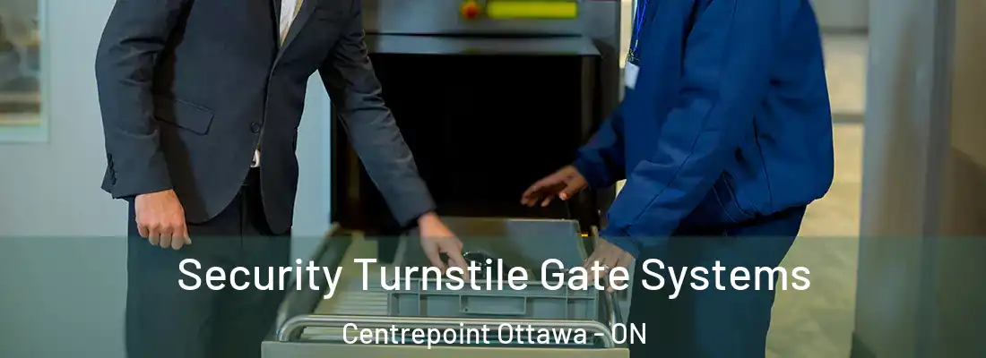  Security Turnstile Gate Systems Centrepoint Ottawa - ON