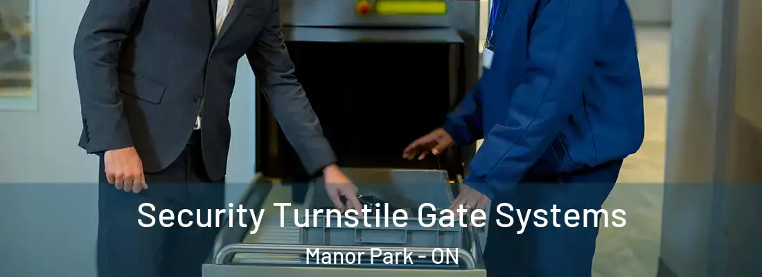  Security Turnstile Gate Systems Manor Park - ON