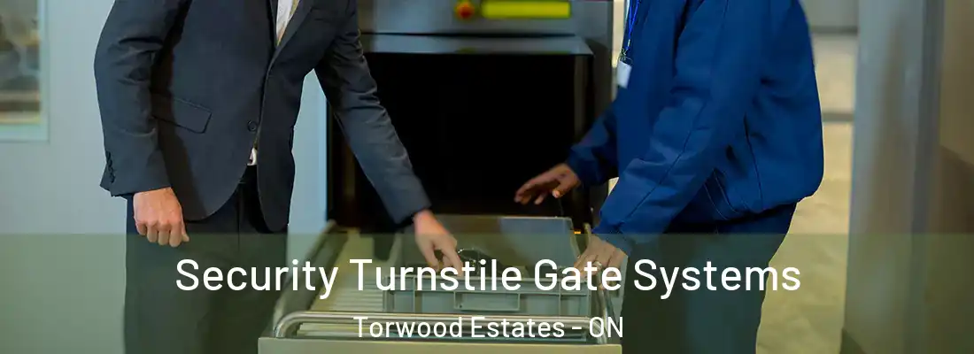  Security Turnstile Gate Systems Torwood Estates - ON