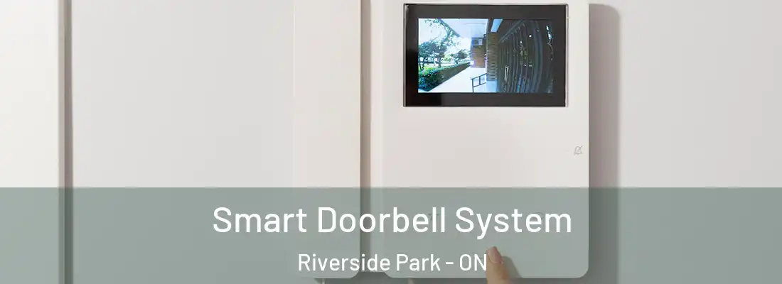  Smart Doorbell System Riverside Park - ON