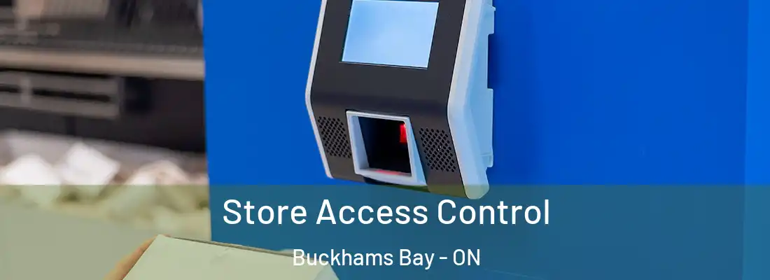  Store Access Control Buckhams Bay - ON