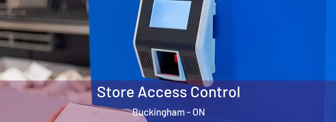  Store Access Control Buckingham - ON