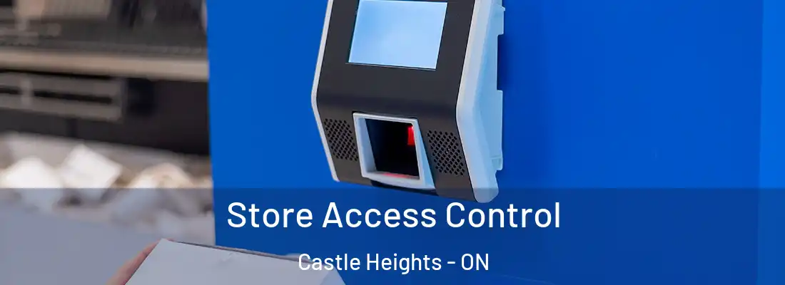  Store Access Control Castle Heights - ON