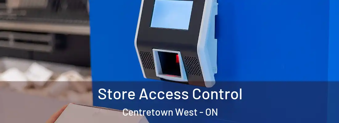  Store Access Control Centretown West - ON
