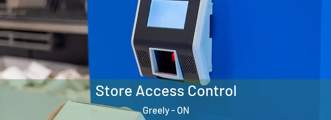 Store Access Control Greely - ON