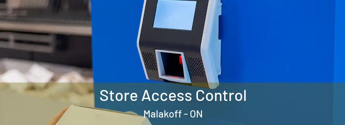  Store Access Control Malakoff - ON