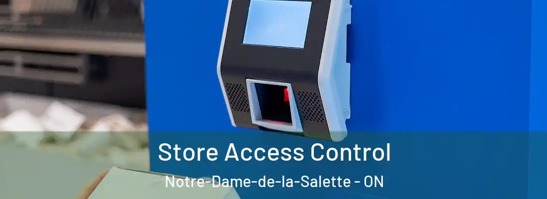  Store Access Control Notre-Dame-de-la-Salette - ON