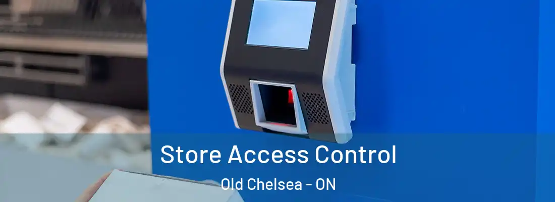  Store Access Control Old Chelsea - ON
