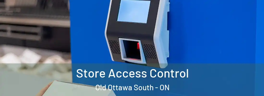  Store Access Control Old Ottawa South - ON