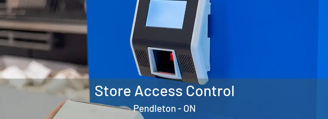  Store Access Control Pendleton - ON