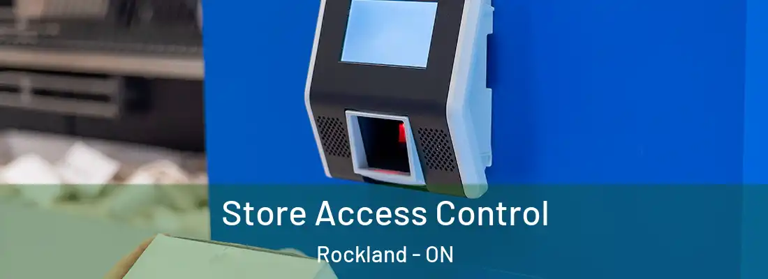  Store Access Control Rockland - ON