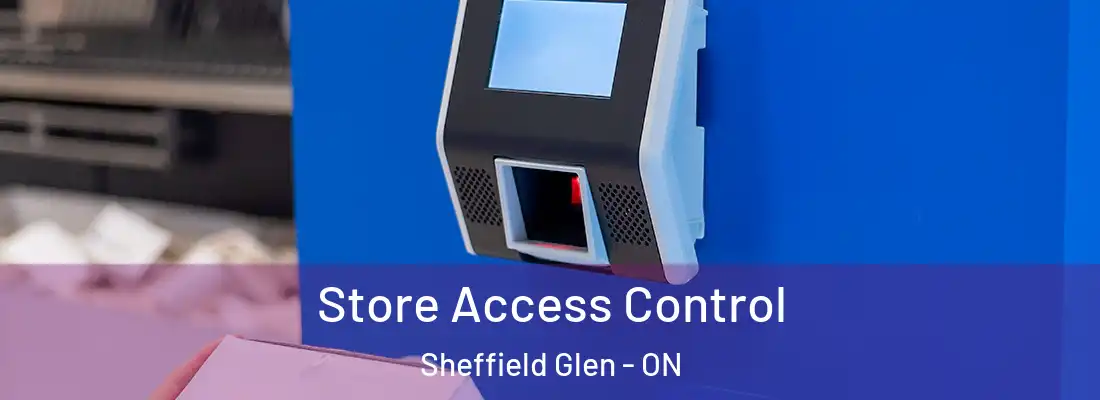  Store Access Control Sheffield Glen - ON