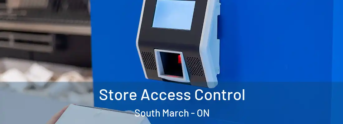  Store Access Control South March - ON