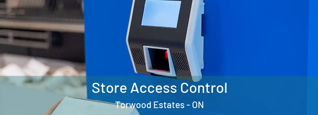  Store Access Control Torwood Estates - ON