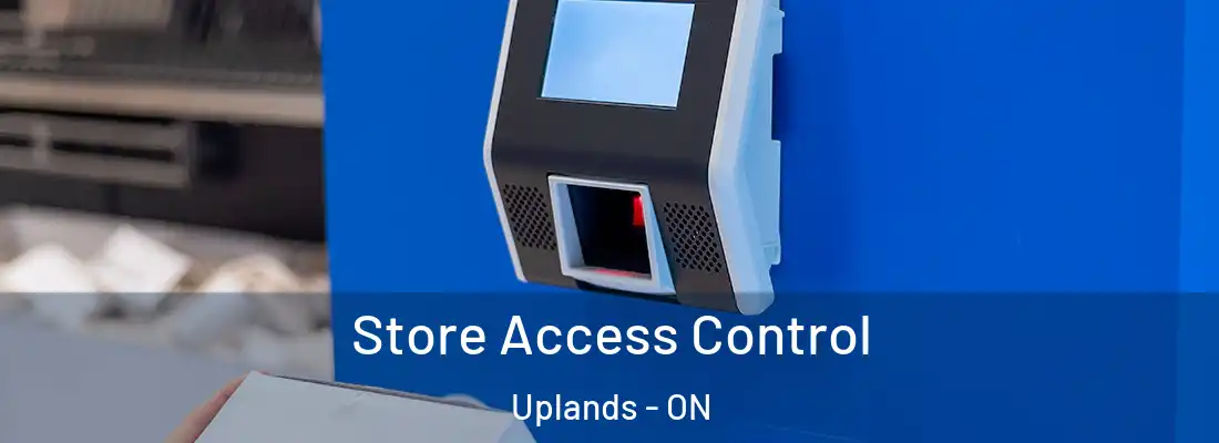  Store Access Control Uplands - ON