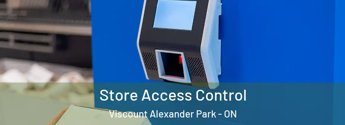 Store Access Control Viscount Alexander Park - ON