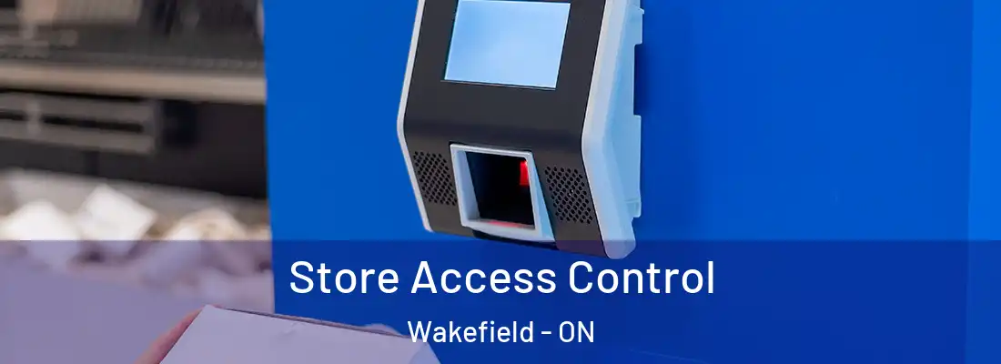  Store Access Control Wakefield - ON