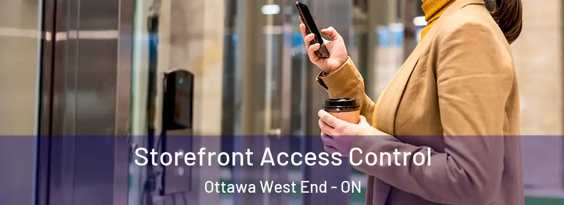  Storefront Access Control Ottawa West End - ON