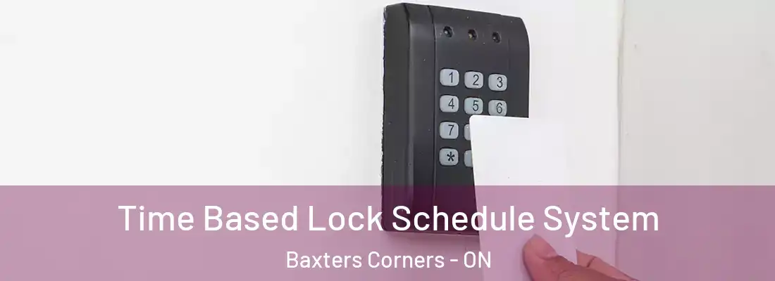  Time Based Lock Schedule System Baxters Corners - ON