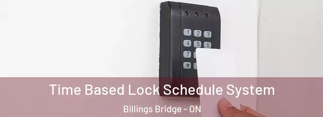  Time Based Lock Schedule System Billings Bridge - ON