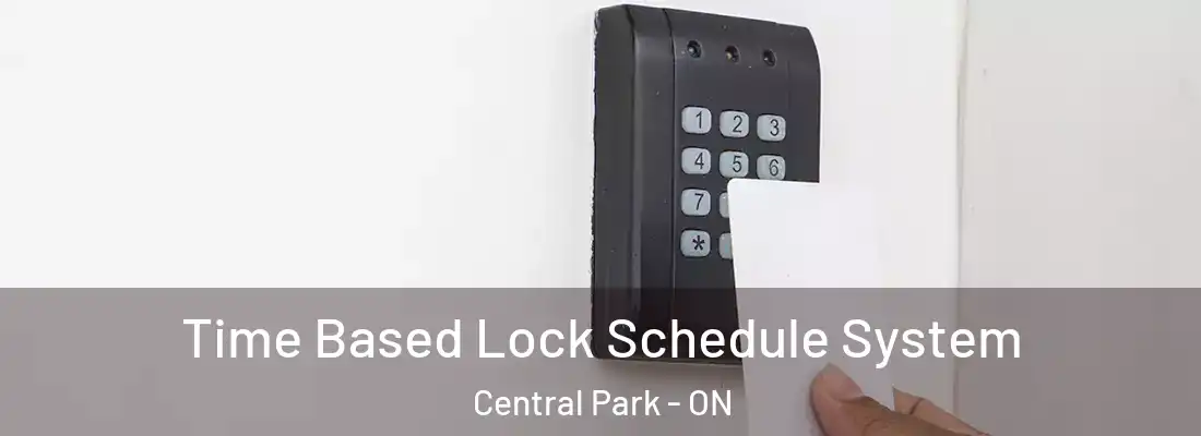  Time Based Lock Schedule System Central Park - ON