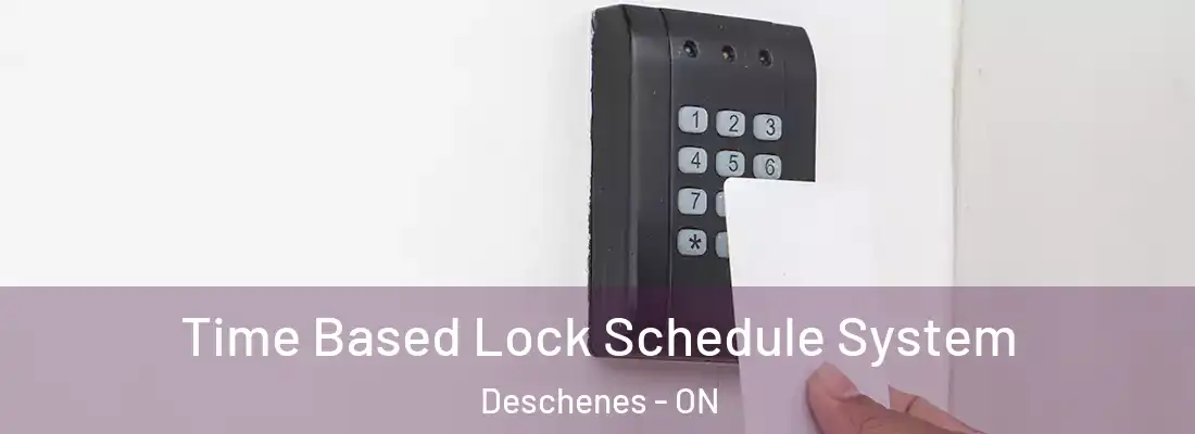  Time Based Lock Schedule System Deschenes - ON